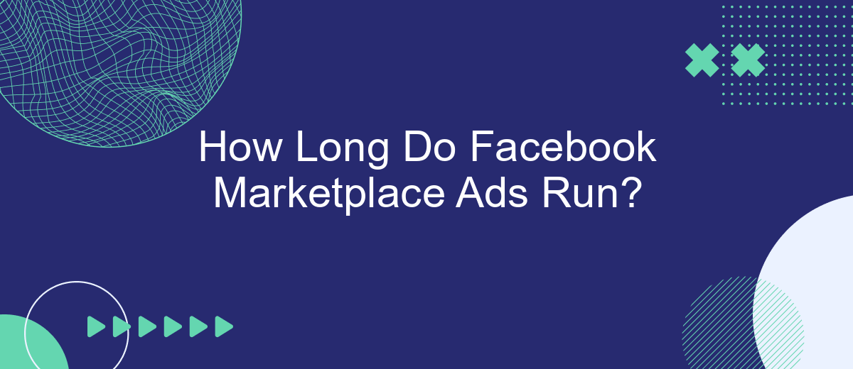 How Long Do Facebook Marketplace Ads Run?