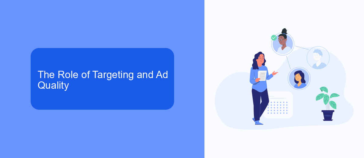 The Role of Targeting and Ad Quality The Role of Targeting and Ad Quality