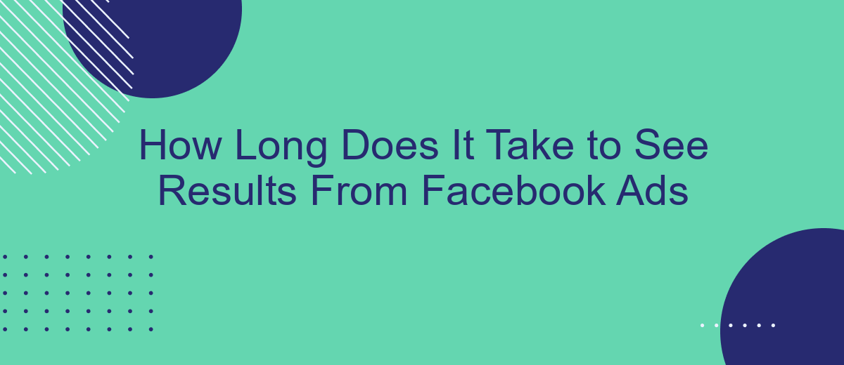 How Long Does It Take to See Results From Facebook Ads