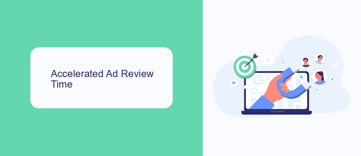 Accelerated Ad Review Time Accelerated Ad Review Time