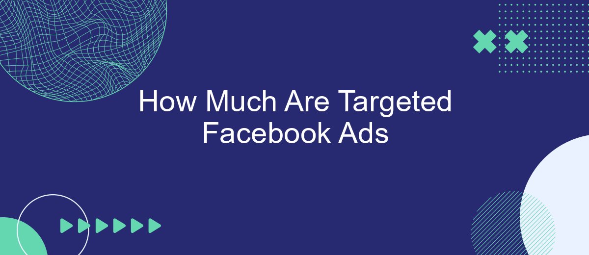 How Much Are Targeted Facebook Ads