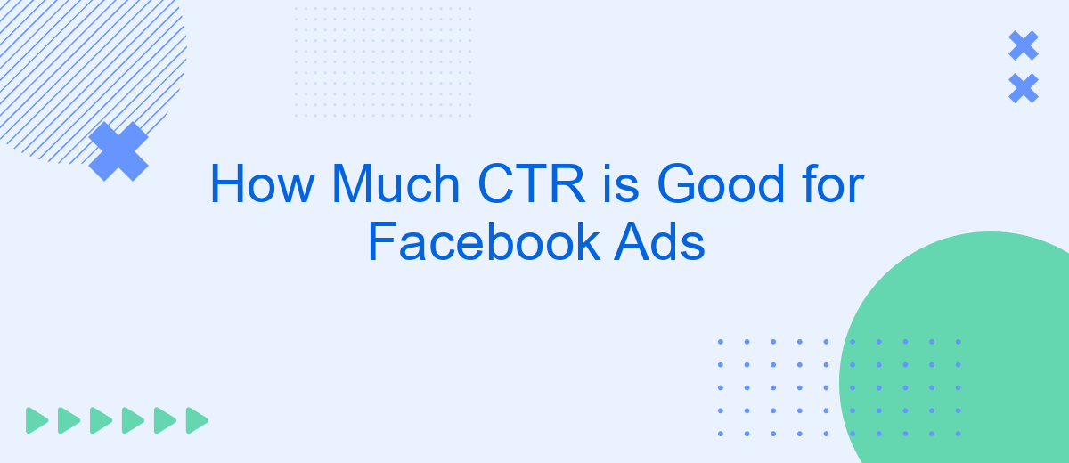 How Much CTR is Good for Facebook Ads