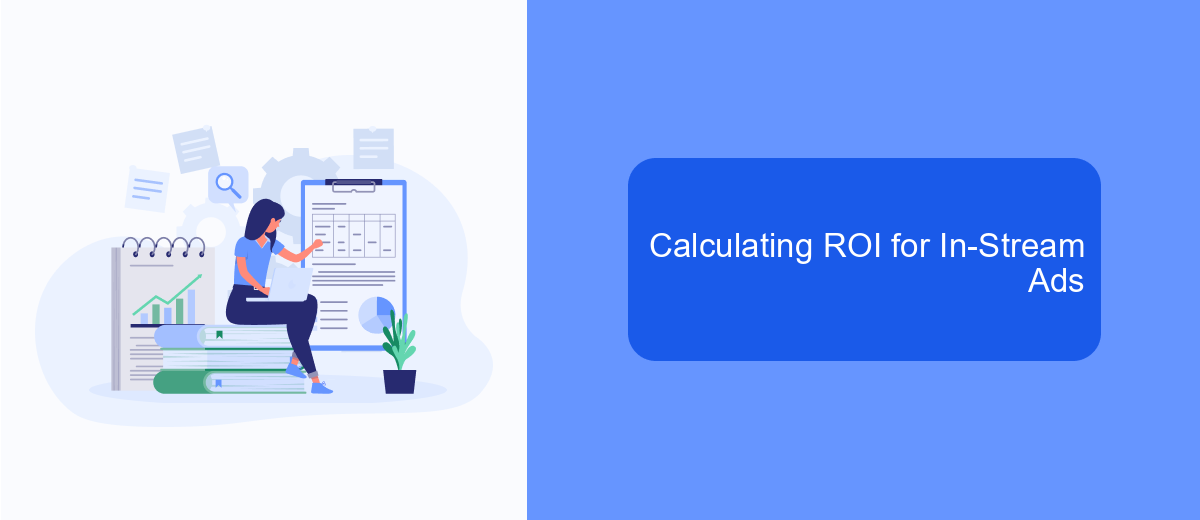 Calculating ROI for In-Stream Ads Calculating ROI for In-Stream Ads