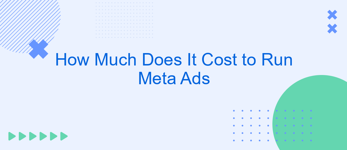 How Much Does It Cost to Run Meta Ads