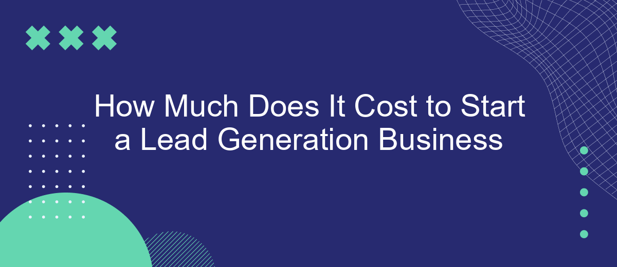 How Much Does It Cost to Start a Lead Generation Business