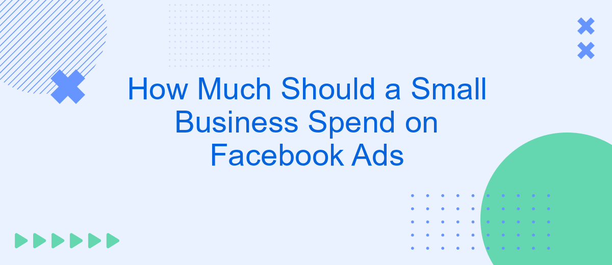 How Much Should a Small Business Spend on Facebook Ads