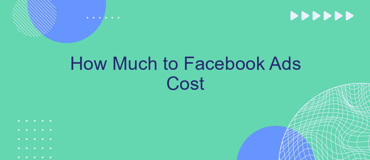 How Much to Facebook Ads Cost