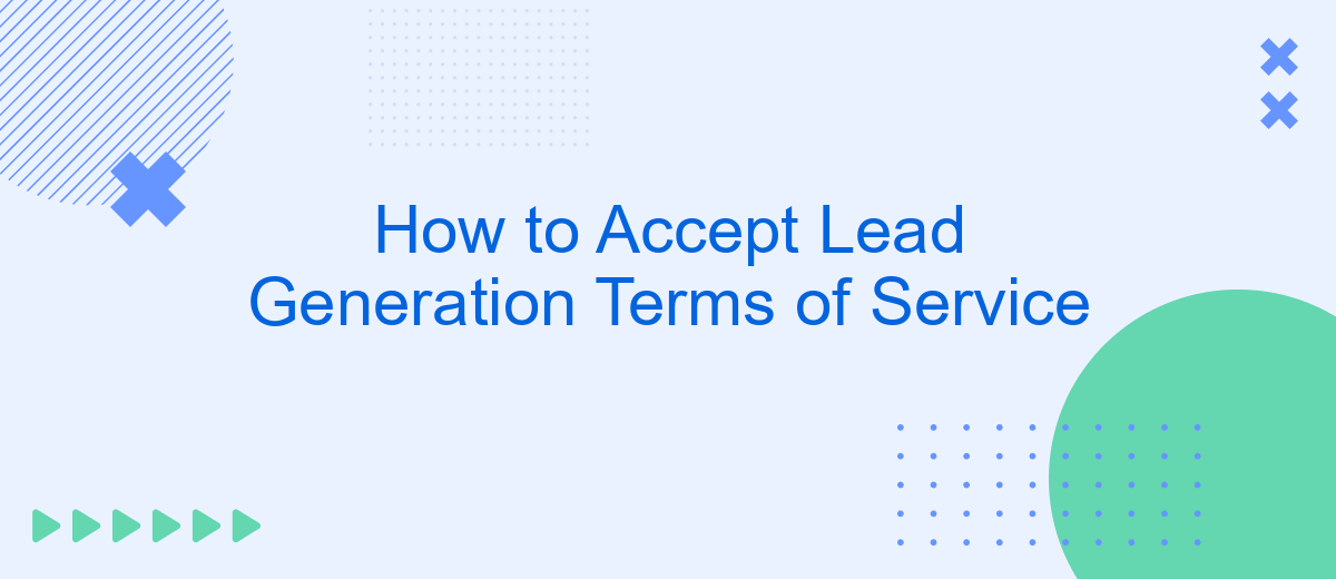 How to Accept Lead Generation Terms of Service