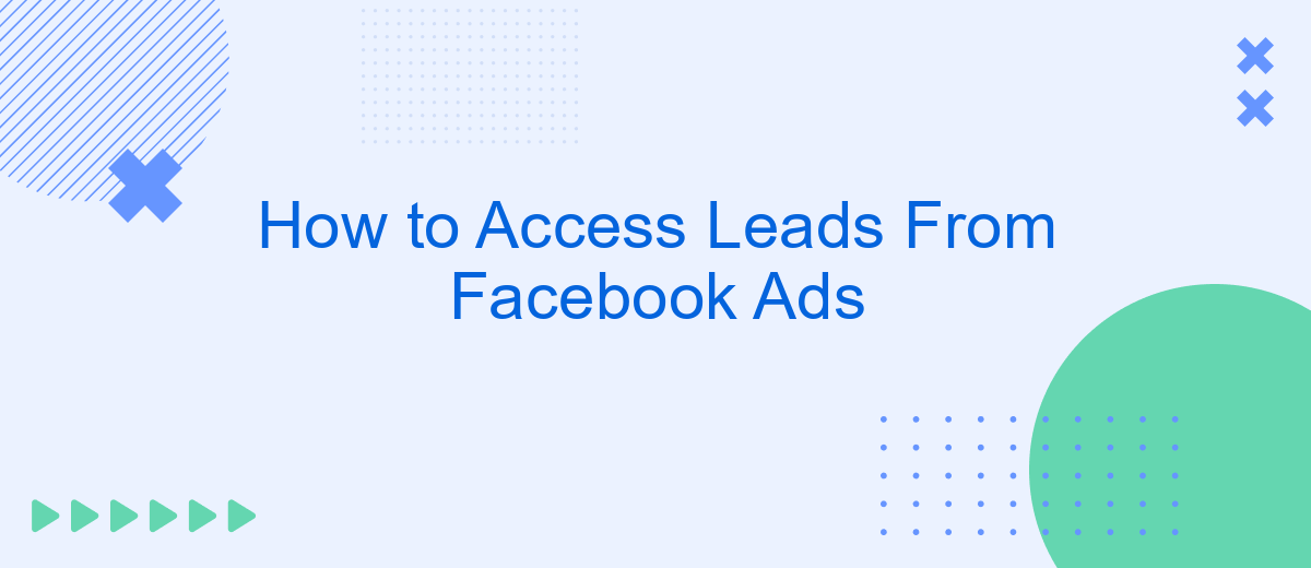 How to Access Leads From Facebook Ads