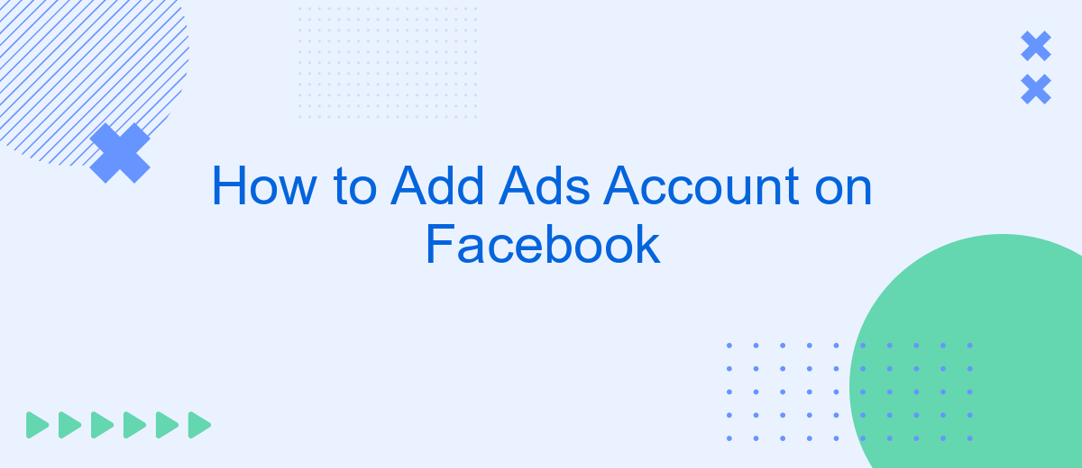 How to Add Ads Account on Facebook