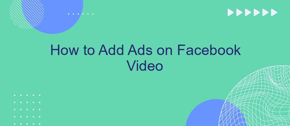 How to Add Ads on Facebook Video