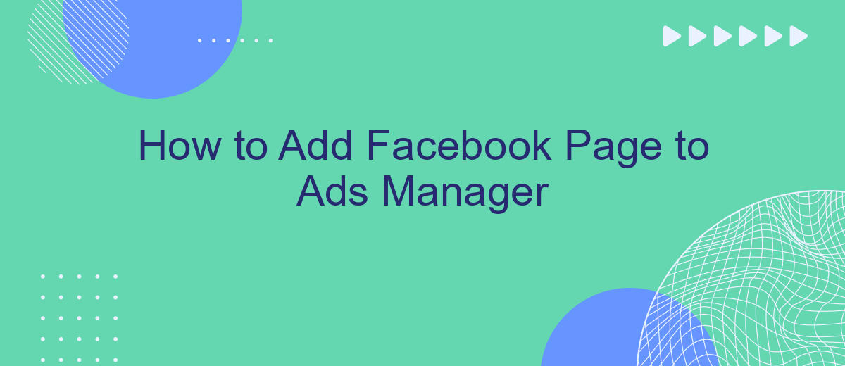 How to Add Facebook Page to Ads Manager