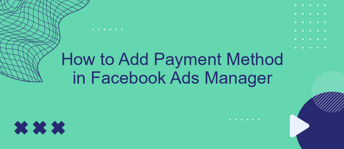 How to Add Payment Method in Facebook Ads Manager