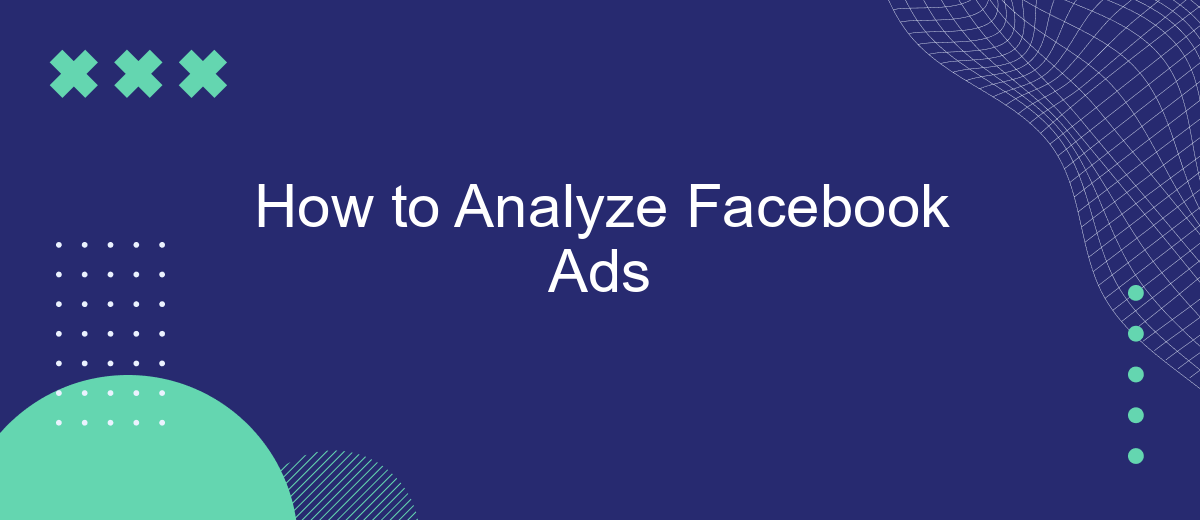 How to Analyze Facebook Ads