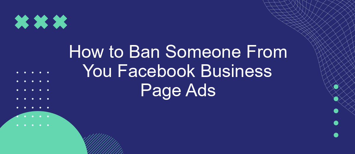 How to Ban Someone From You Facebook Business Page Ads