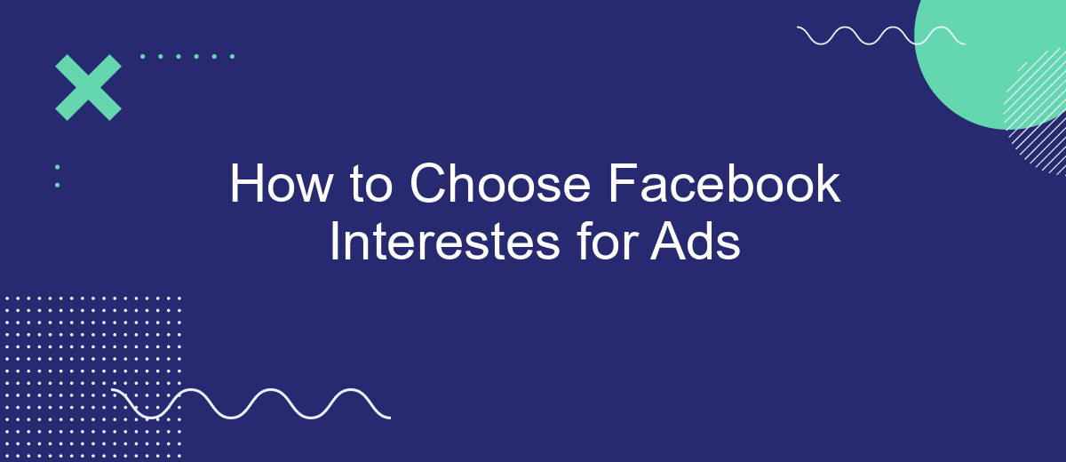 How to Choose Facebook Interestes for Ads