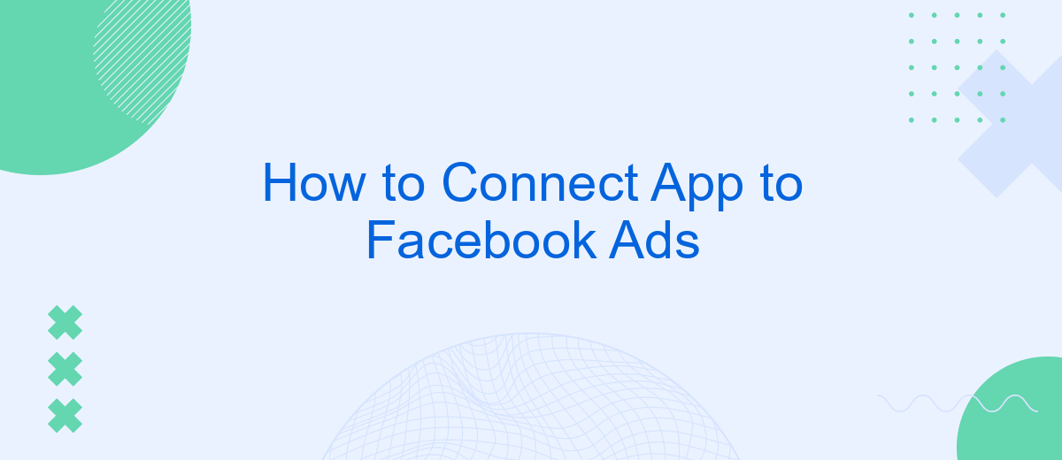 How to Connect App to Facebook Ads