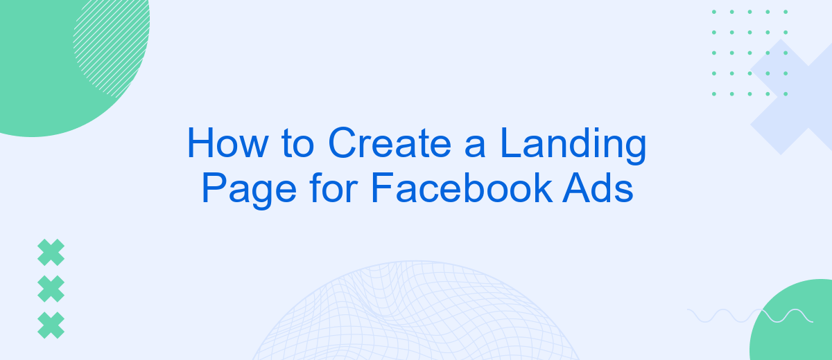 How to Create a Landing Page for Facebook Ads