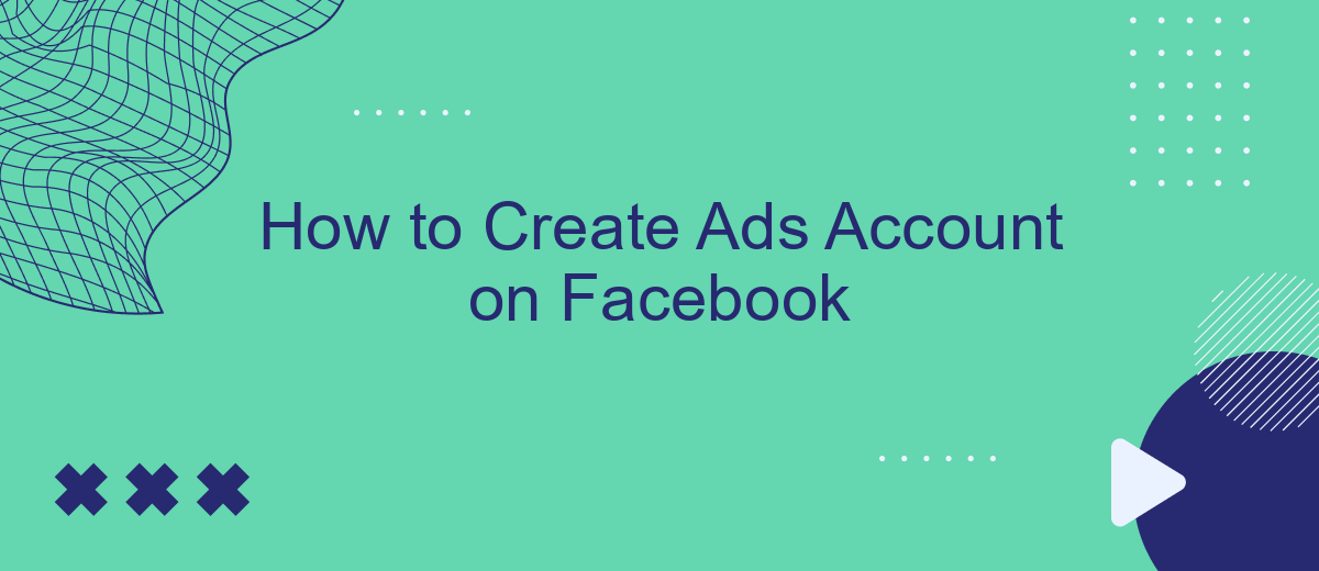 How to Create Ads Account on Facebook