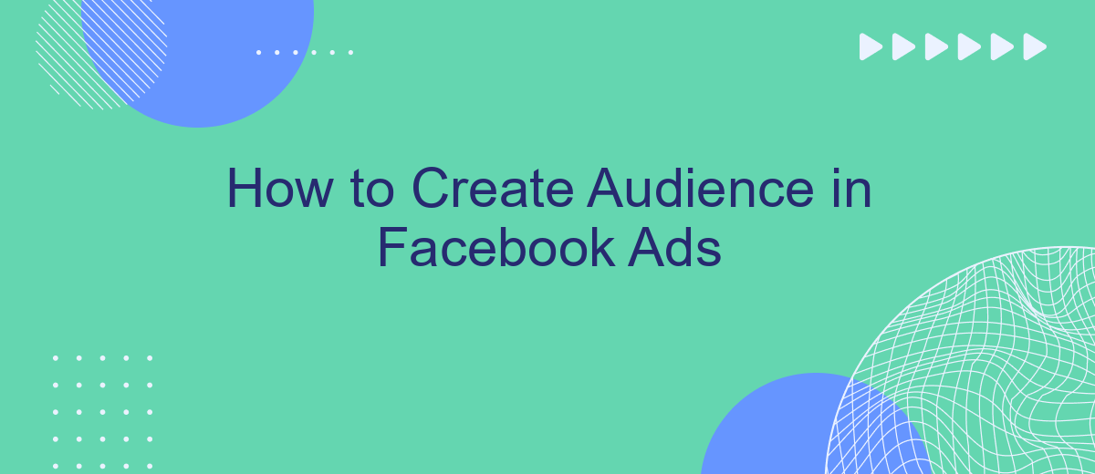 How to Create Audience in Facebook Ads