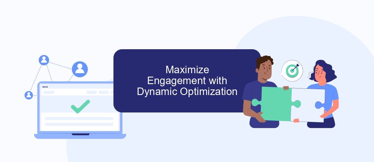 Maximize Engagement with Dynamic Optimization Maximize Engagement with Dynamic Optimization