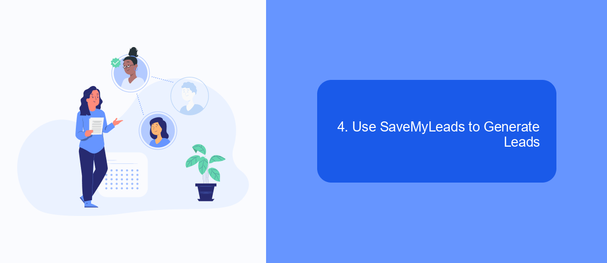 4. Use SaveMyLeads to Generate Leads 4. Use SaveMyLeads to Generate Leads