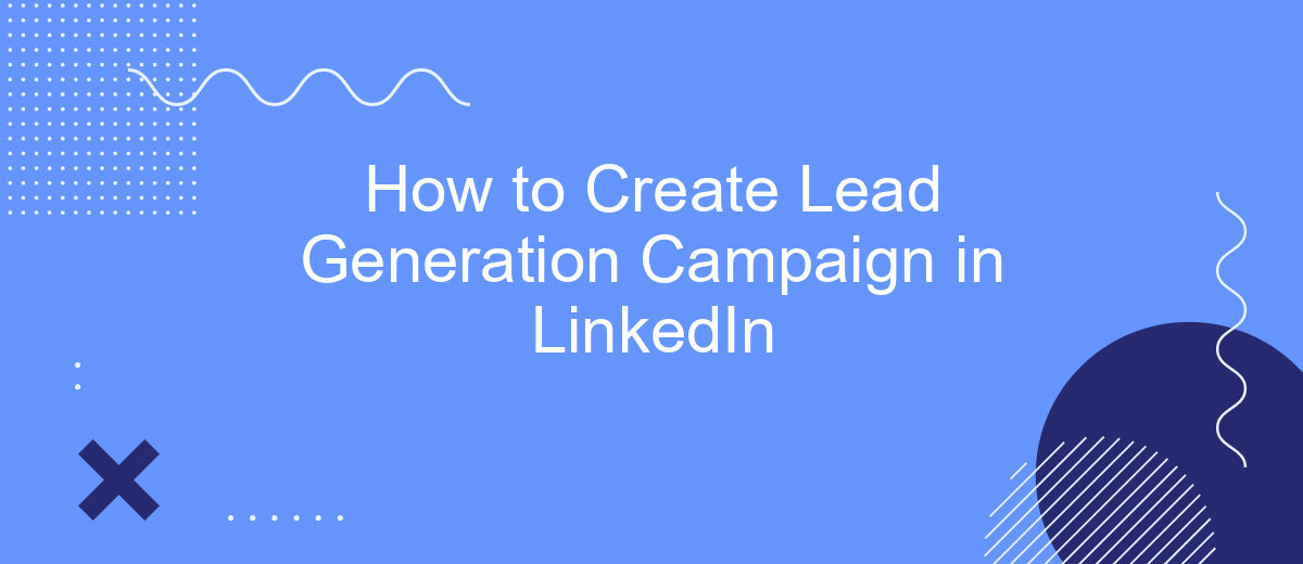 How to Create Lead Generation Campaign in LinkedIn