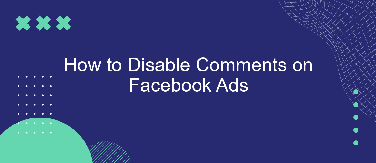 How to Disable Comments on Facebook Ads