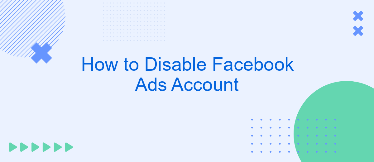 How to Disable Facebook Ads Account