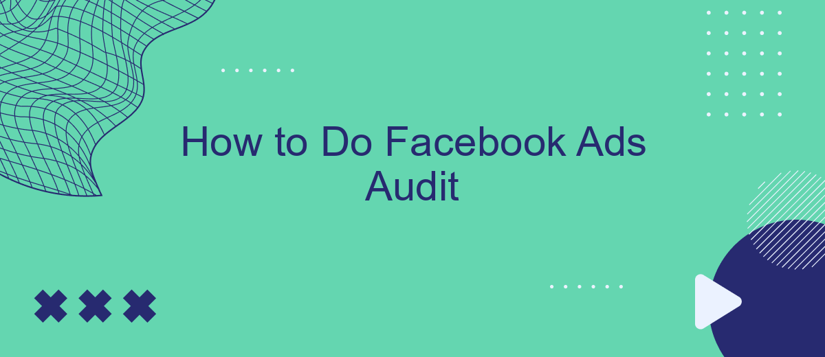 How to Do Facebook Ads Audit