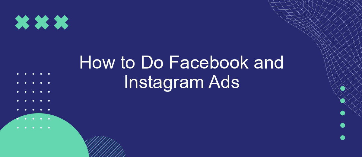 How to Do Facebook and Instagram Ads