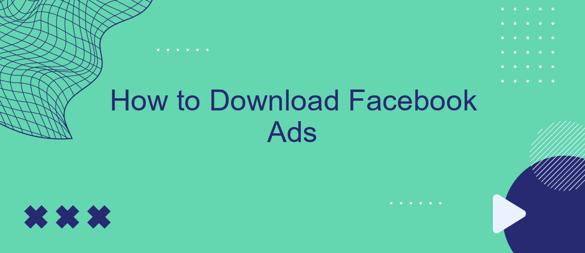 How to Download Facebook Ads