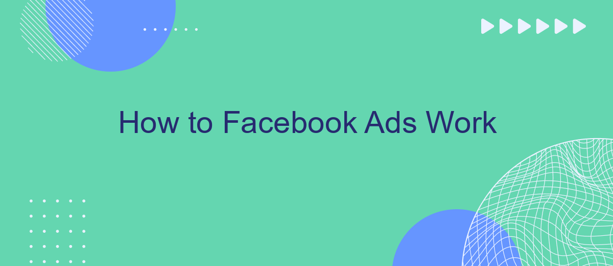 How to Facebook Ads Work