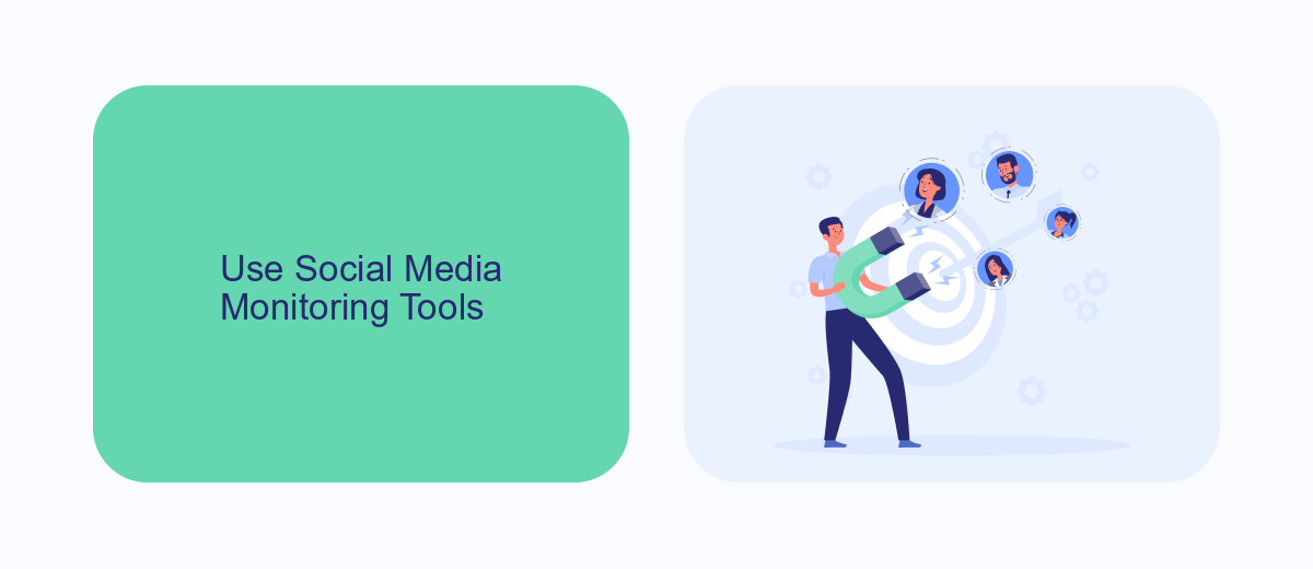 Use Social Media Monitoring Tools Use Social Media Monitoring Tools