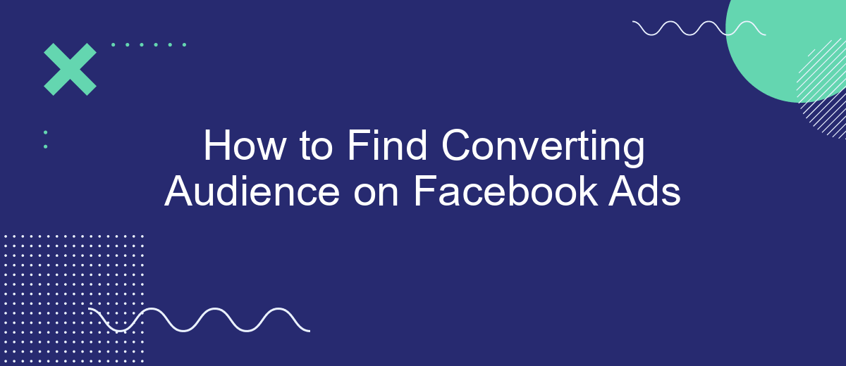 How to Find Converting Audience on Facebook Ads