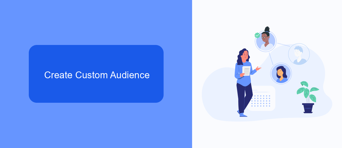 Create Custom Audience Create Custom Audience