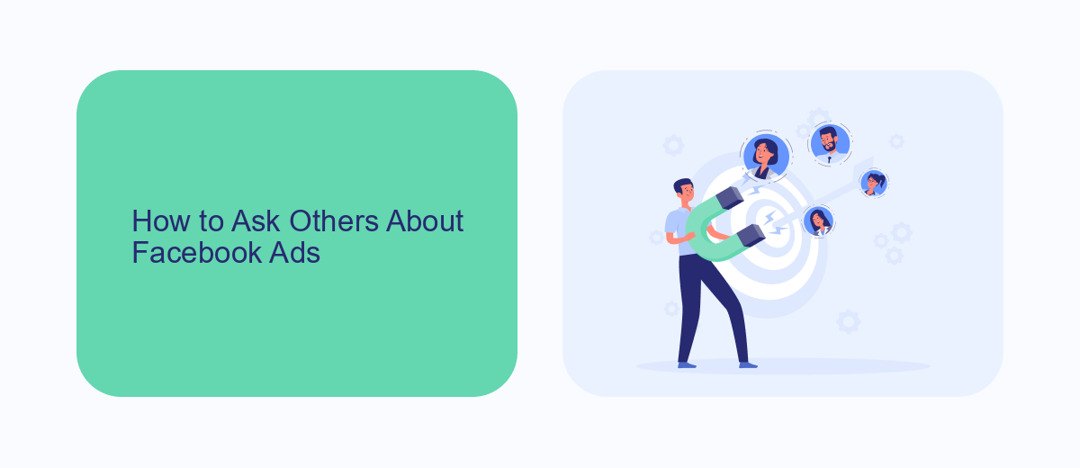 How to Ask Others About Facebook Ads How to Ask Others About Facebook Ads