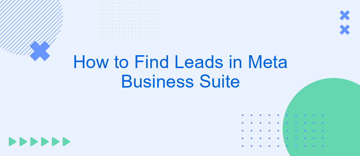 How to Find Leads in Meta Business Suite