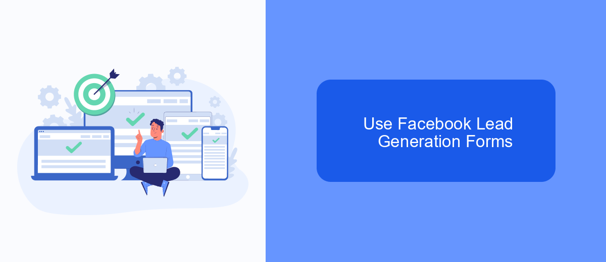 Use Facebook Lead Generation Forms Use Facebook Lead Generation Forms
