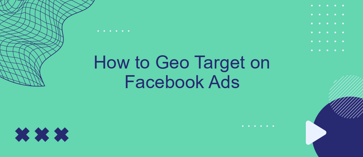How to Geo Target on Facebook Ads