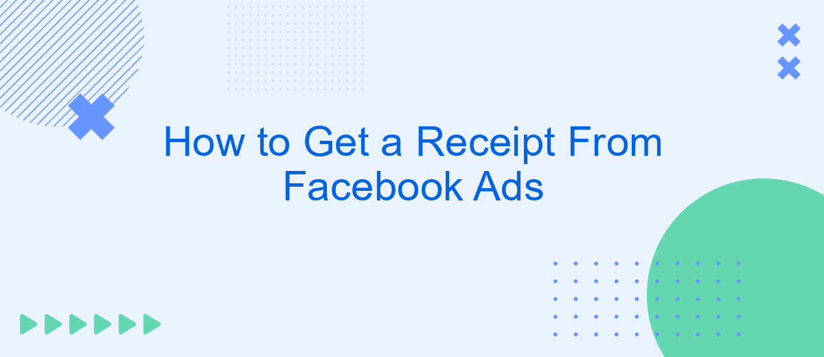 How to Get a Receipt From Facebook Ads
