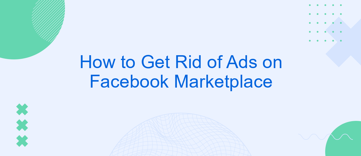 How to Get Rid of Ads on Facebook Marketplace