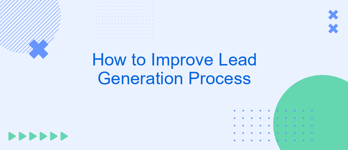 How to Improve Lead Generation Process