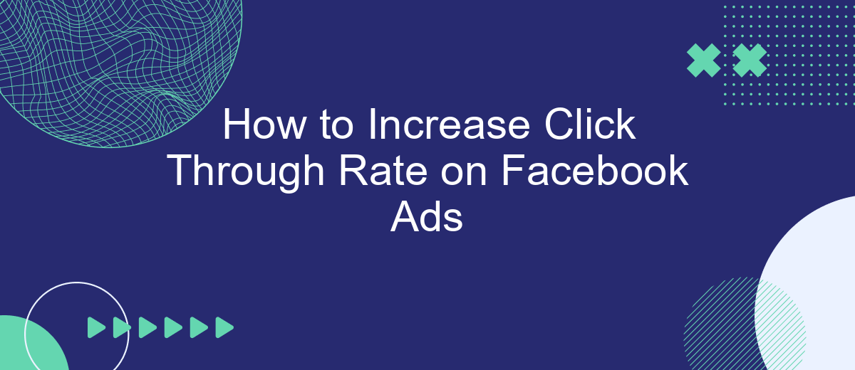 How to Increase Click Through Rate on Facebook Ads