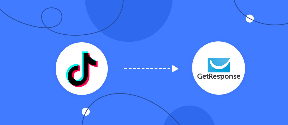 How to Integrate TikTok with GetResponse: Step-by-Step Guide