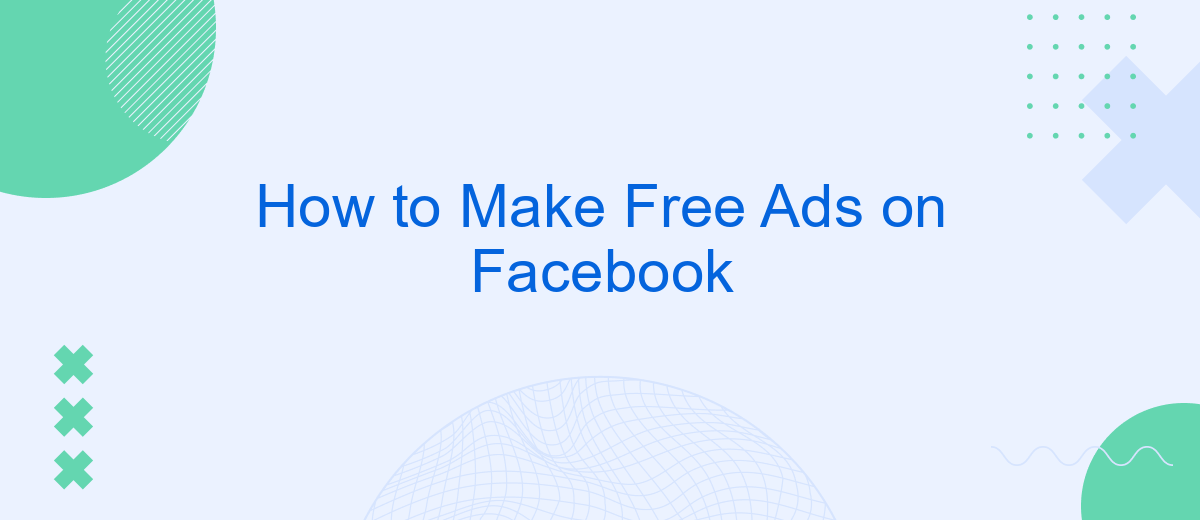 How to Make Free Ads on Facebook