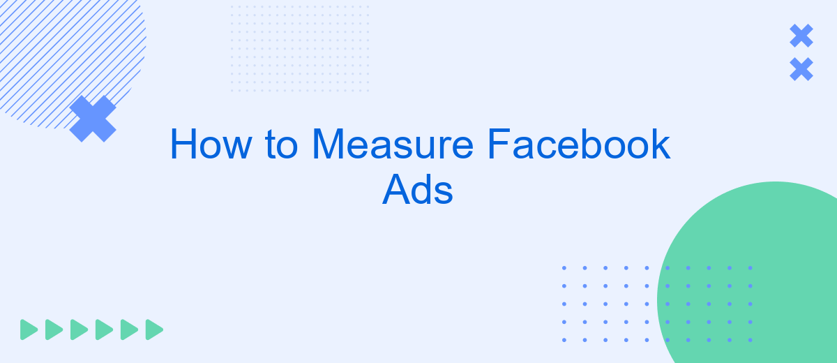 How to Measure Facebook Ads
