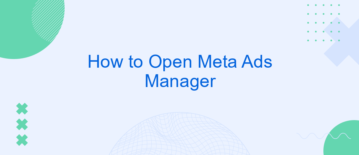 How to Open Meta Ads Manager