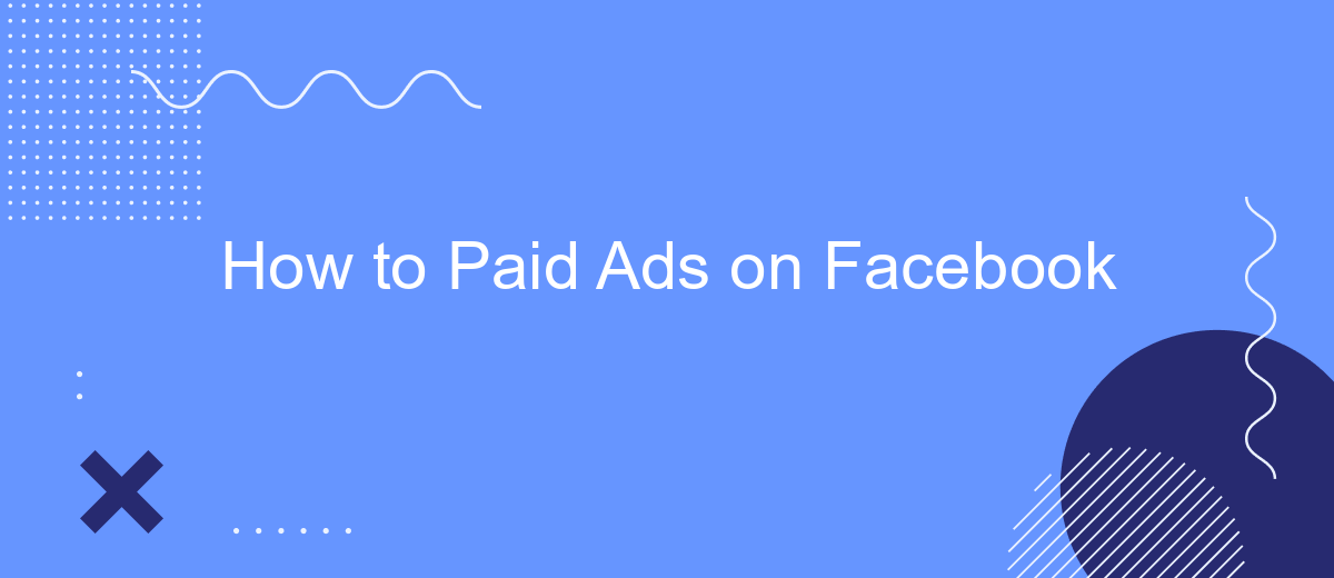 How to Paid Ads on Facebook