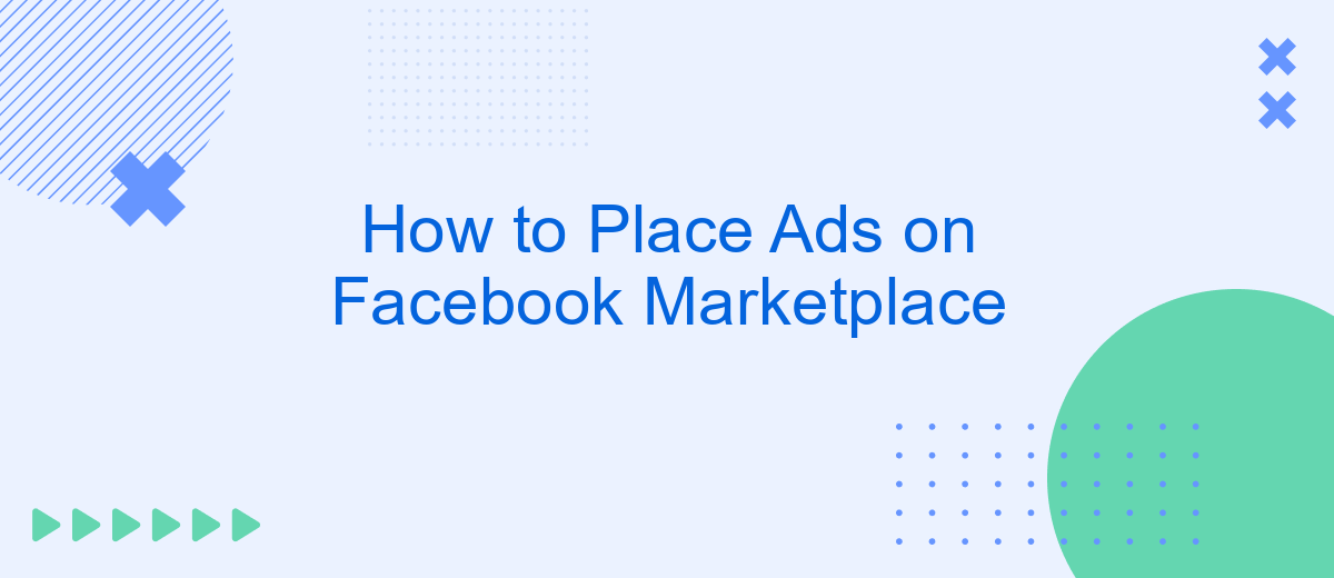 How to Place Ads on Facebook Marketplace